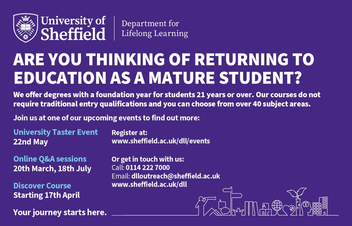 We have lots of events coming up, specifically designed for anyone thinking of returning to education as a mature student. Join us for an hour online, a morning on campus, or for our 6 week Discover course. All details can be found at sheffield.ac.uk/dll/events @sheffielduni