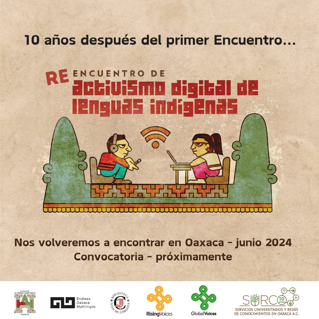 En este Día Intl de la Lengua Materna, nos complace anunciar, junto con las organizaciones asociadas, un próximo y emocionante evento, 10 años después del evento seminal en Oaxaca, México en 2014, definiendo y lanzando el movimiento de activismo digital para las lenguas indígenas