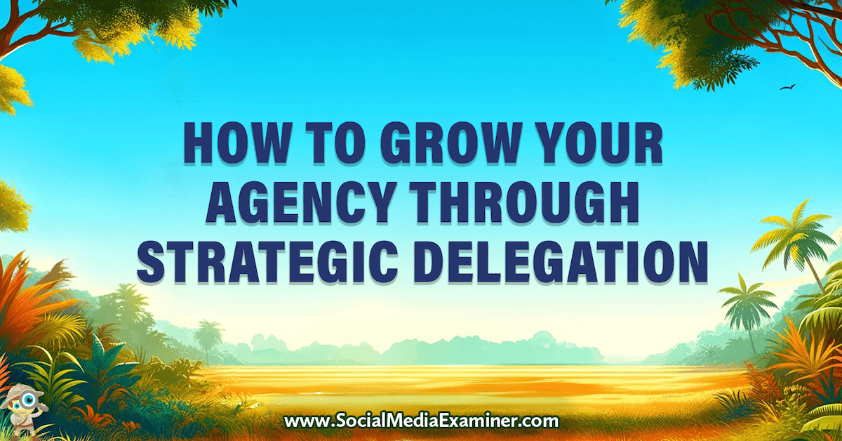 DigiArabs's tweet image. How to Grow Your Agency Through Strategic Delegation dlvr.it/T332sH