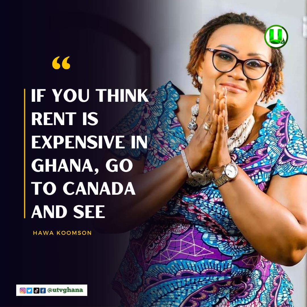 "People have been complaining that rent is expensive in Ghana. They should go to Canada, where for a single room, not even a chamber and hall, you pay over 2,000 Canadian dollars for just one month" - Hawa Koomson 

#UTVNews