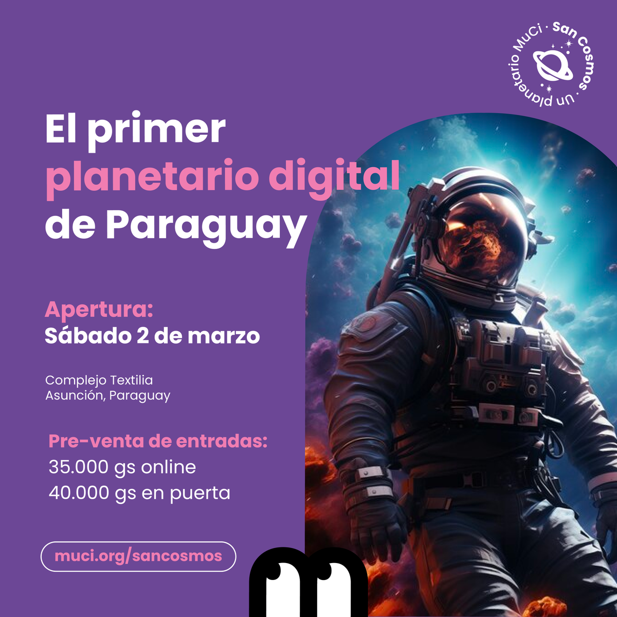 muci_py's tweet image. Estamos felices y orgullosos de presentarte "San Cosmos", un planetario MuCi y que es el primero de su tipo en nuestro país! ✨🪐

👉 Deslizá y conocé todos los detalles. 

🎟️ Pre-venta de entradas en muci.org/sancosmos

Complejo Textilia. 
Desde el 2 de marzo!