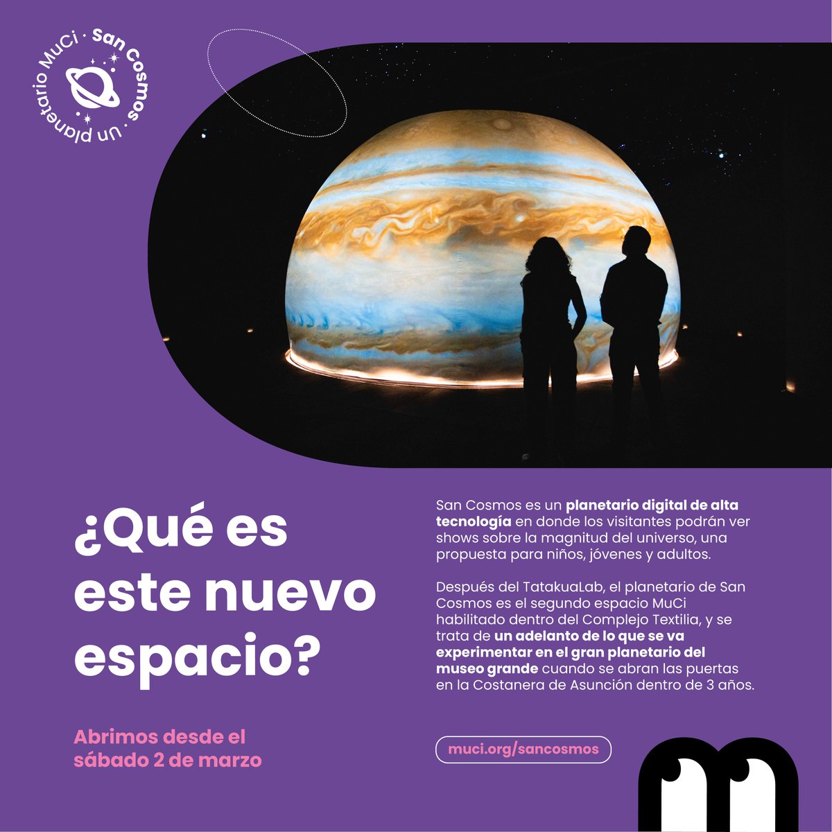 muci_py's tweet image. Estamos felices y orgullosos de presentarte "San Cosmos", un planetario MuCi y que es el primero de su tipo en nuestro país! ✨🪐

👉 Deslizá y conocé todos los detalles. 

🎟️ Pre-venta de entradas en muci.org/sancosmos

Complejo Textilia. 
Desde el 2 de marzo!
