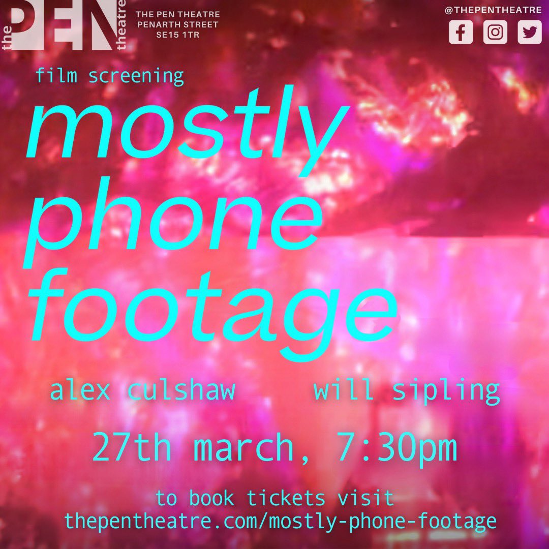 📣 NEW FILM SCREENING ANNOUNCEMENT 📣 ‘mostly phone footage’ with Alex Culshaw and Will Sipling | 27th March, 7:30pm | Tickets on sale now > thepentheatre.com/mostly-phone-f… | #filmscreening #artfilm