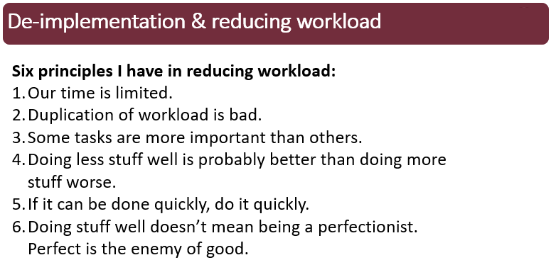 I'll probably write another thing on this but I'm putting together some internal CPD on reducing workload. Here are my six principles of reducing workload: