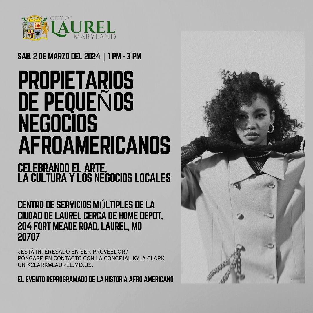 The City of Laurel's Black History Month Celebration is rescheduled for March 2nd from 1-3p at the Multiservice Center
- - - - -
La celebración del Mes de la Historia Afroamericana de la ciudad de Laurel ha sido reprogramada para el 2 de marzo de 1-3p en el Centro Multiservicios