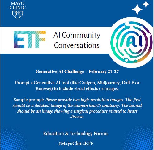 Youre invited to participate in a #GenerativeAI Social Media Challenge TODAY!! . Join as your schedule allows over the next 5 days to use Generative AI tools to create a resource that could transform your work. Share your creation &amp; insights by using #MayoClinicETF in your posts!
