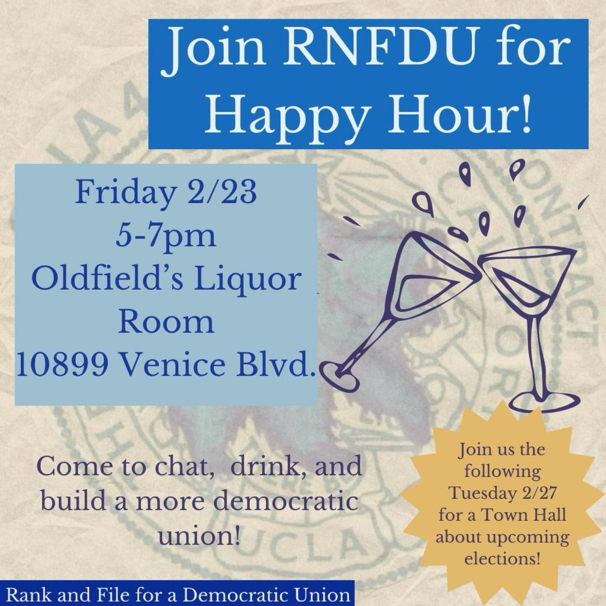 JOIN US FOR HAPPY HOUR! Meet your coworkers and chat about how we can build a more democratic union and improve our working conditions! WHERE: OLDFIELDS WHEN: FRIDAY 2/23, 5-7 PM WHO: YOU