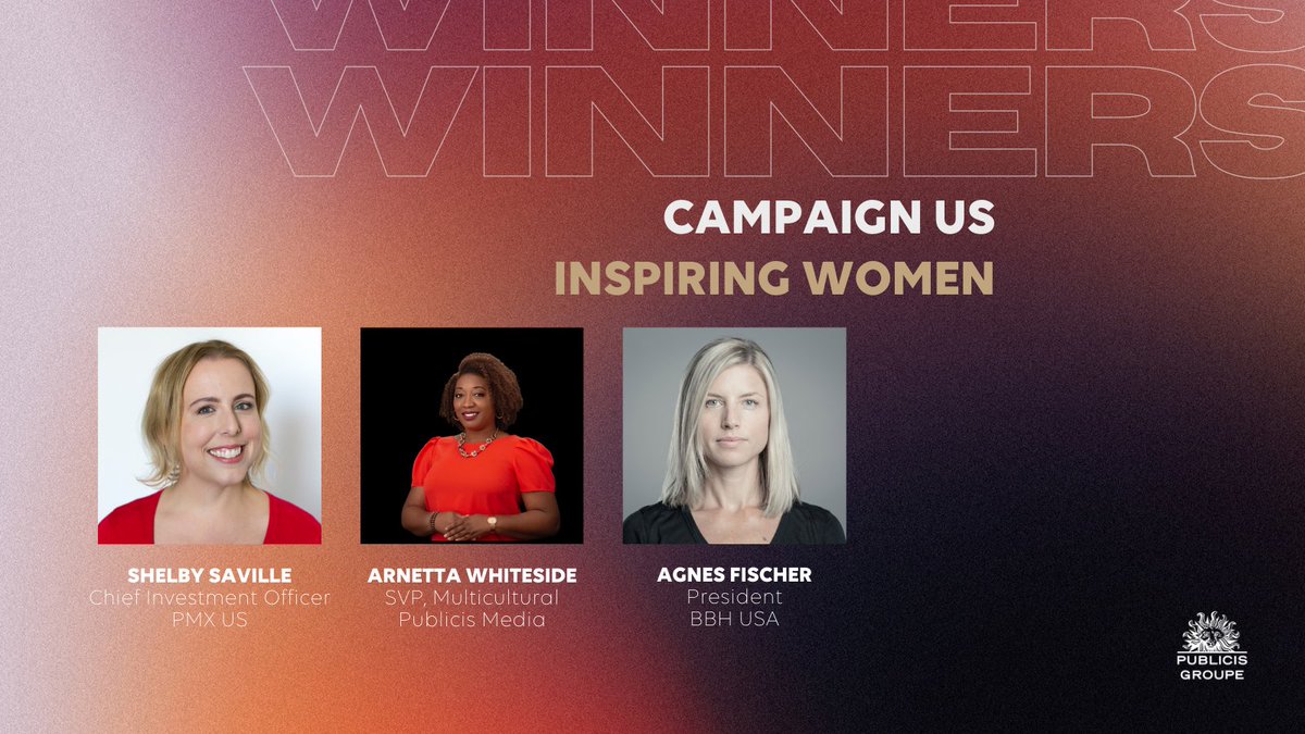 Bravo to our three @CampaignLiveUS Inspiring Women who have paved the way for the next generation of women.