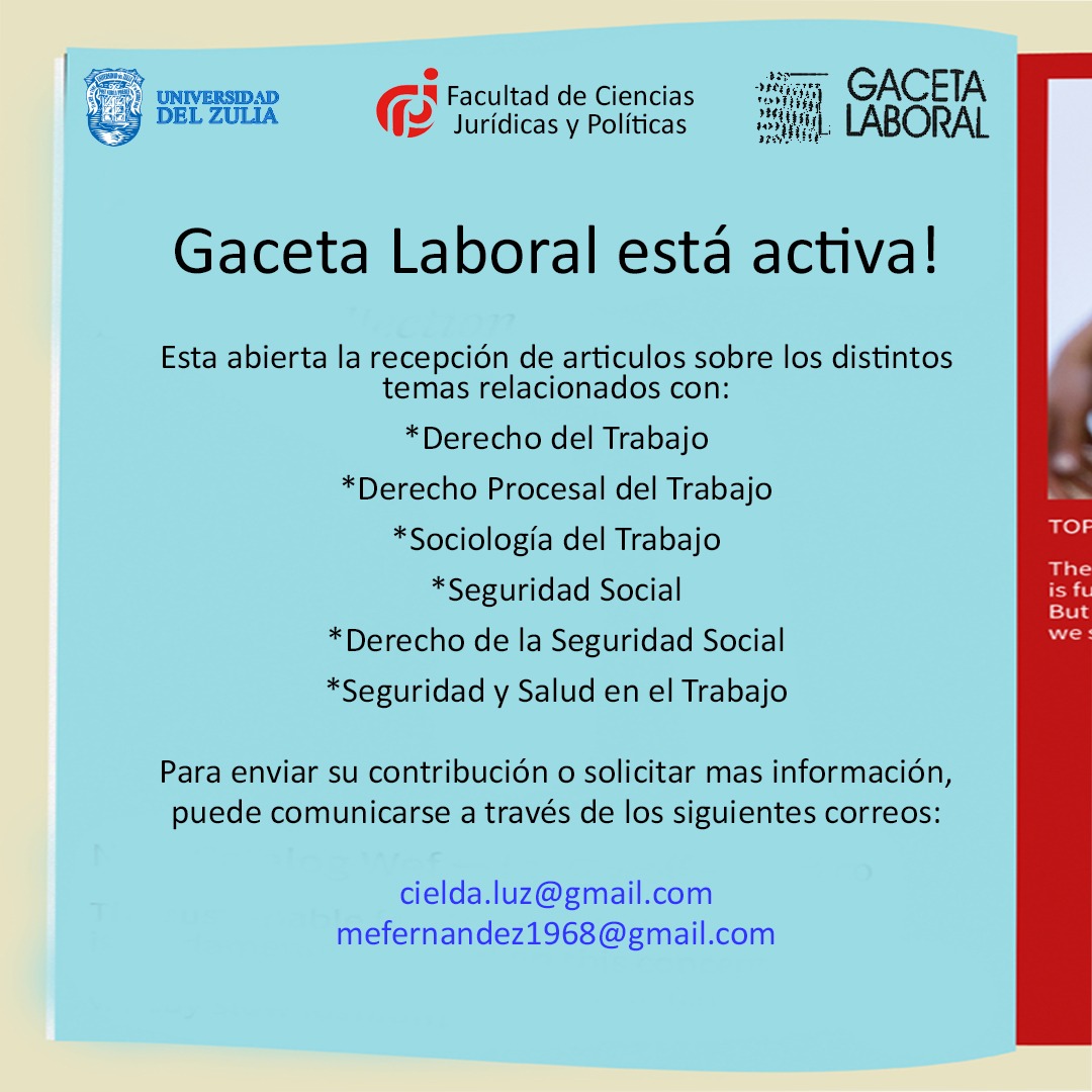 Abierta la recepción de articulos sobre  temas relacionados con:
*Derecho del Trabajo
*Derecho Procesal del Trabajo 
*Sociología del Trabajo  
*Seguridad Social
*Derecho de la Seguridad Social
*Seguridad y Salud en el Trabajo

cielda.luz@gmail.com
mefernandez1968@gmail.com