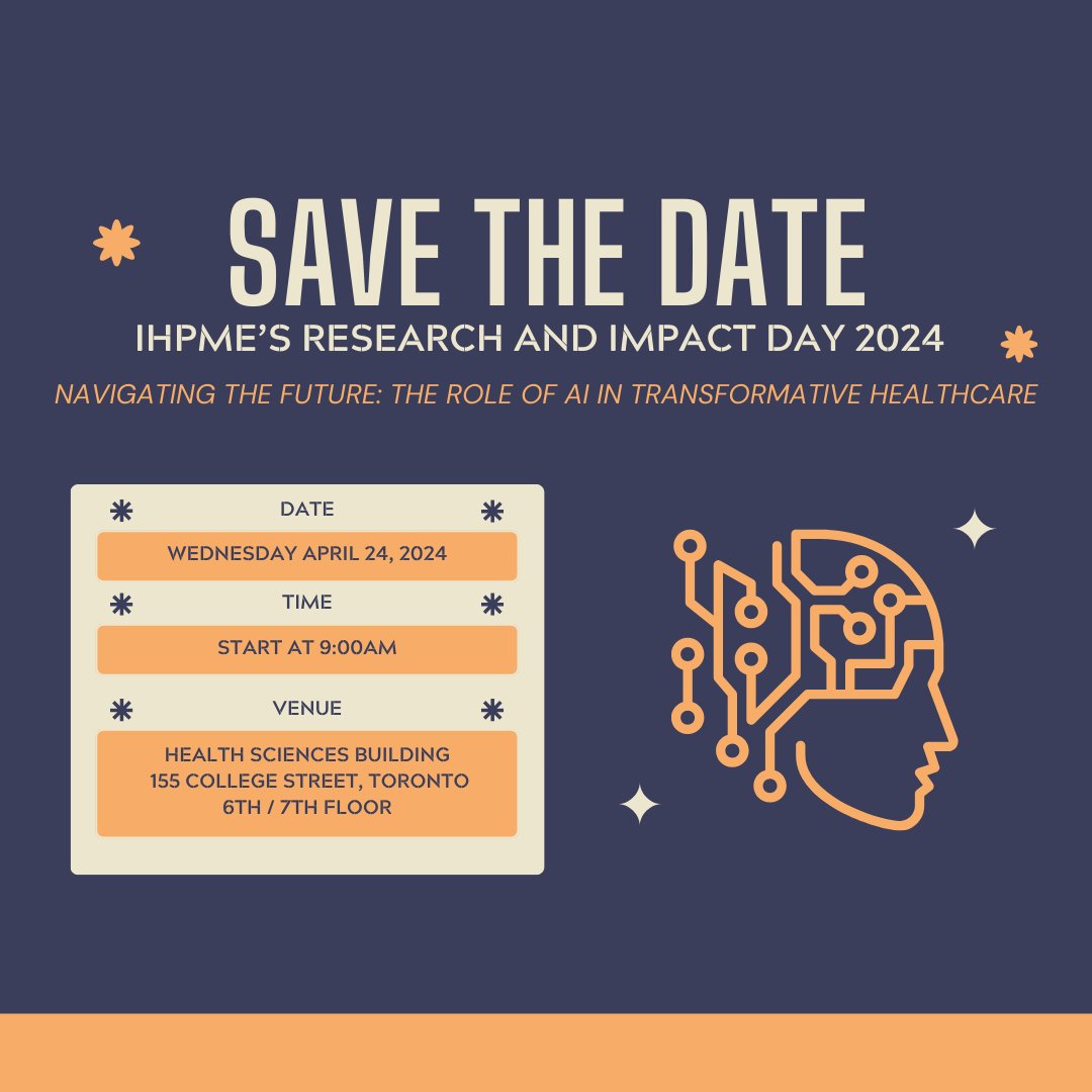 Save the  date!⏰ IHPME announces our annual Research &amp; Impact Day on April  24, 2024. This year's theme is 'Navigating the Future: The Role of AI in  Transformative Healthcare.' Stay tuned for student/researcher abstract submission and registration info!