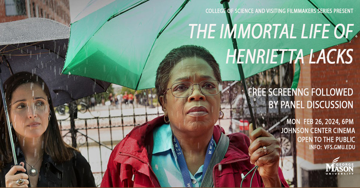February 26 <a href="/GMU_COS/">College of Science</a> and #VFS present The Immortal Life of Henrietta Lacks FREE screening and discussion. Info vfs.gmu.edu/events/15310 
<a href="/GeorgeMasonU/">George Mason University</a> <a href="/GeorgeMasonNews/">George Mason News</a> <a href="/IVEstate/">Fourth Estate</a> <a href="/MasonWGST/">✊🏾Women and Gender Studies GMU✊🏾</a> <a href="/FilmGMU/">Film at Mason</a> <a href="/MasonPubHealth/">Mason Public Health</a> <a href="/_Mason_Arts/">Mason Arts</a> <a href="/CityofFairfaxVA/">City of Fairfax, VA</a> <a href="/GMU_English/">GMU English</a>