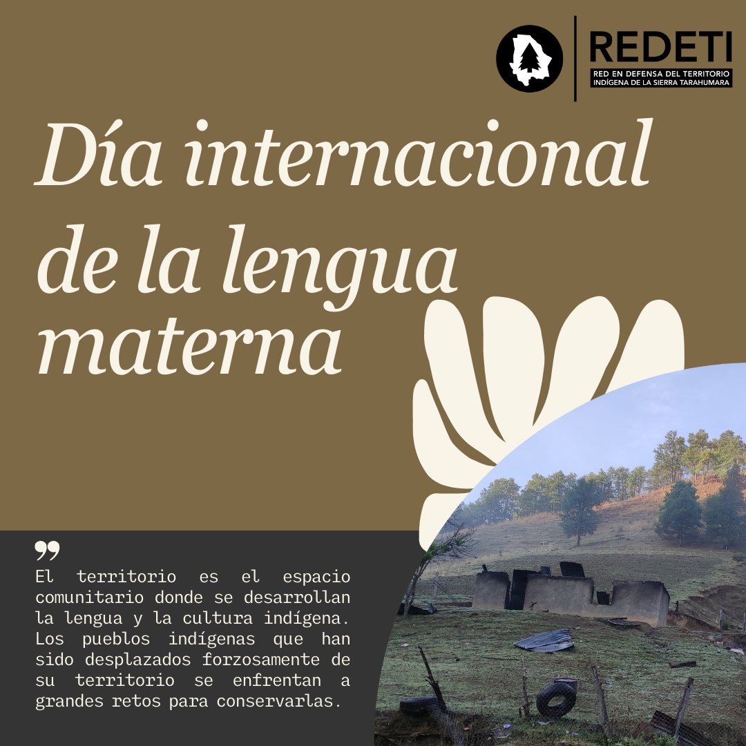 Con motivo del Día Internacional de la Lengua Materna, desde la #REDETI consideramos la importancia de la lengua en relación a la resistencia y lucha por los territorios  ancestrales. #DíaInternacionalDeLaLenguaMaterna #DefensaDelTerritorio #PueblosIndígenas #SierraTarahumara