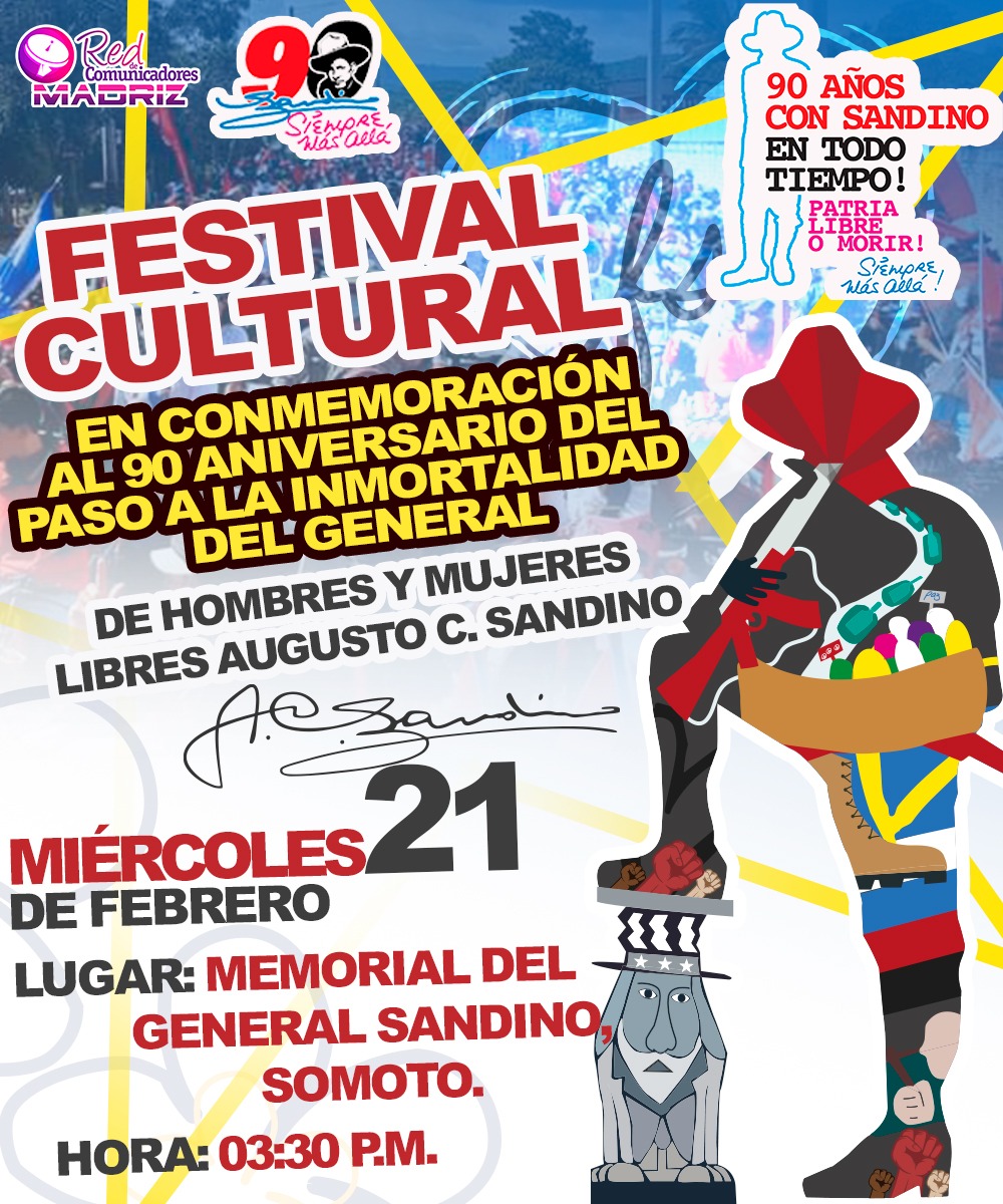 En el Municipio de Somoto, Madriz. Se realizará Festival Cultural en Conmemoración al 90 aniversario del paso a la inmortalidad del General de Hombres y Mujeres libres Augusto C. Sandino, este 21 de febrero, a partir de las 3:30 pm. #UnidasEnVictorias #90SandinoSiempreMásAllá