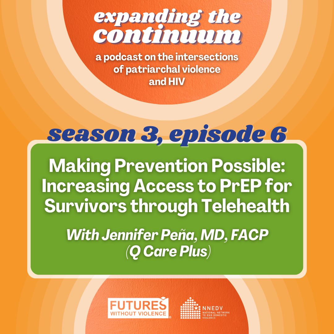 nnedv's tweet photo. Episode 3x6 of NNEDV and @withoutviolence's #ExpandingTheContinuum podcast is now live! Check out "Making Prevention Possible: Increasing Access to PrEP for Survivors through Telehealth" with Jennifer Peña, MD, FACP (@getqcareplus): https://t.co/eBKG4jfoF1 https://t.co/UujpRhJ0Au