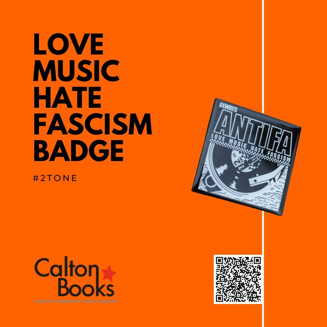 #LOVEMUSIC #HATEFASCISM #2TONE #ALWAYSANTIFASCIST BADGE
#CALTONBOOKS #THEBARRASISBETTER