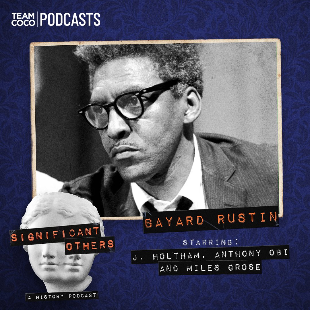 TeamCoco's tweet photo. Today on #SignificantOthers we highlight the architect of the March on Washington and co-author of Dr. Martin Luther King’s memoir, Bayard Rustin. He was nearly hidden from history—largely by choice. Listen: https://t.co/TsQoZMjy6h https://t.co/X8KGEqhhm3