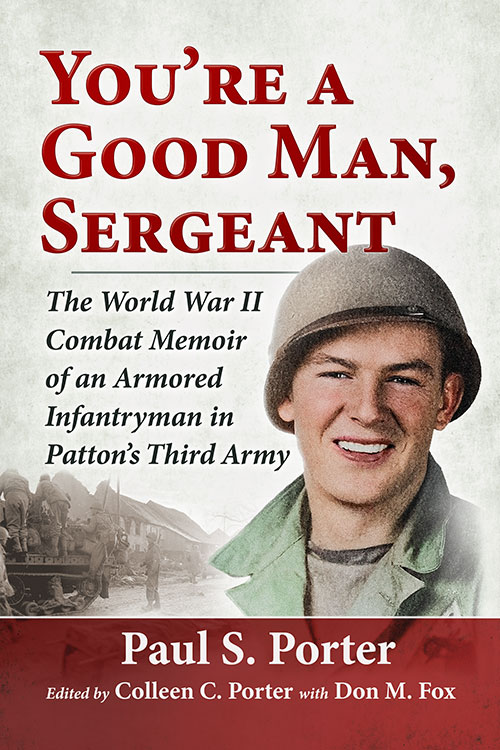 DonMFox's tweet image. I'm delighted to unveil the cover of my latest work, with a TBD release date in 2024. This is a collaboration with the family of Sergeant Paul S. Porter (b.1923- d.1985), a veteran of the 4th Armored Division (the 4th was the subject of my first two books).