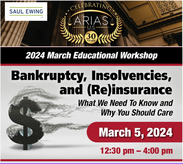 SaulEwing's tweet photo. Join @SaulEwing and ARIAS U.S. for a half-day educational workshop and networking opportunity during the 2024 March Educational Workshop: Bankruptcy, Insolvencies, and (Re)insurance. Details: https://t.co/sB72Mf6dMa https://t.co/XoHz86K94c