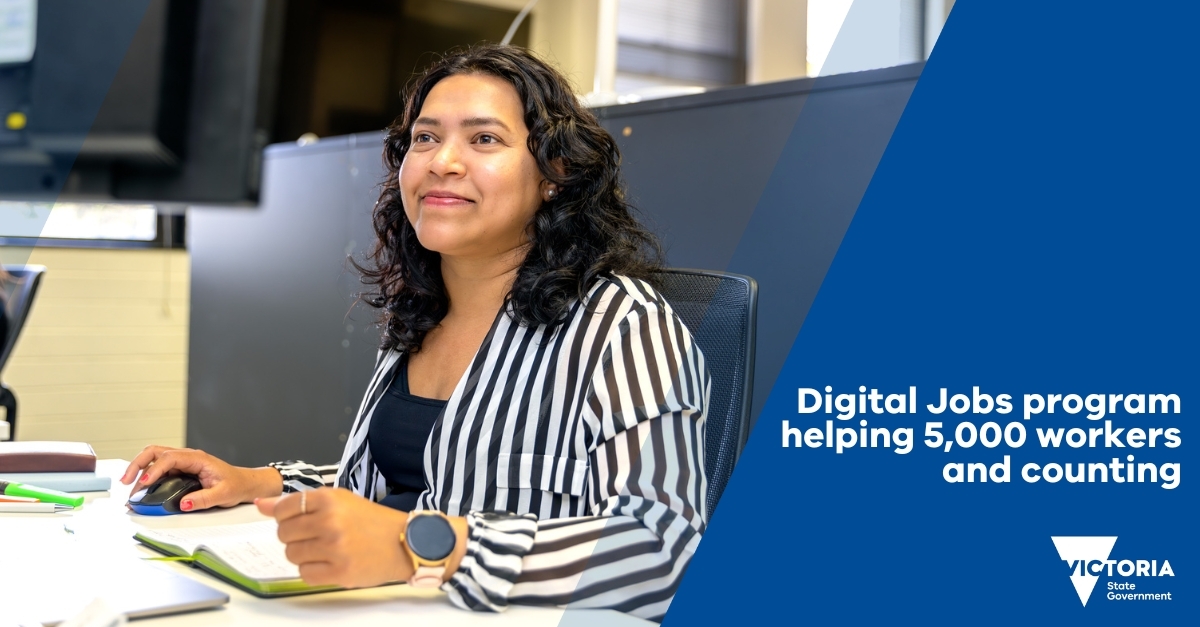 More than 5,000 Victorians have gained the digital skills they need to advance their careers thanks to our Australian-first Digital Jobs program.
Find out more at vic.gov.au/digitaljobs
#DigitalJobsVIC #DigitalJobs