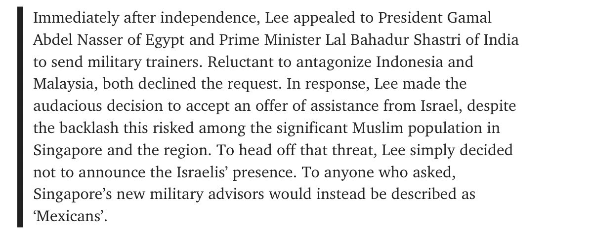 TIL: Lee Kuan Yew couldn’t get India or Egypt to help train Singapore’s brand-new military. He took the controversial step of inviting Israelis to do it, and just told people they were Mexicans.