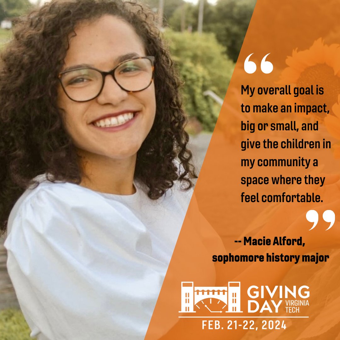Macie Alford hopes to be a teacher one day to make an impact, “big or small,” on the children in her community. You can support students like Macie by making an impact of your own – gifts of any size go a long way in supporting student scholarships givingday.vt.edu/amb/historydept