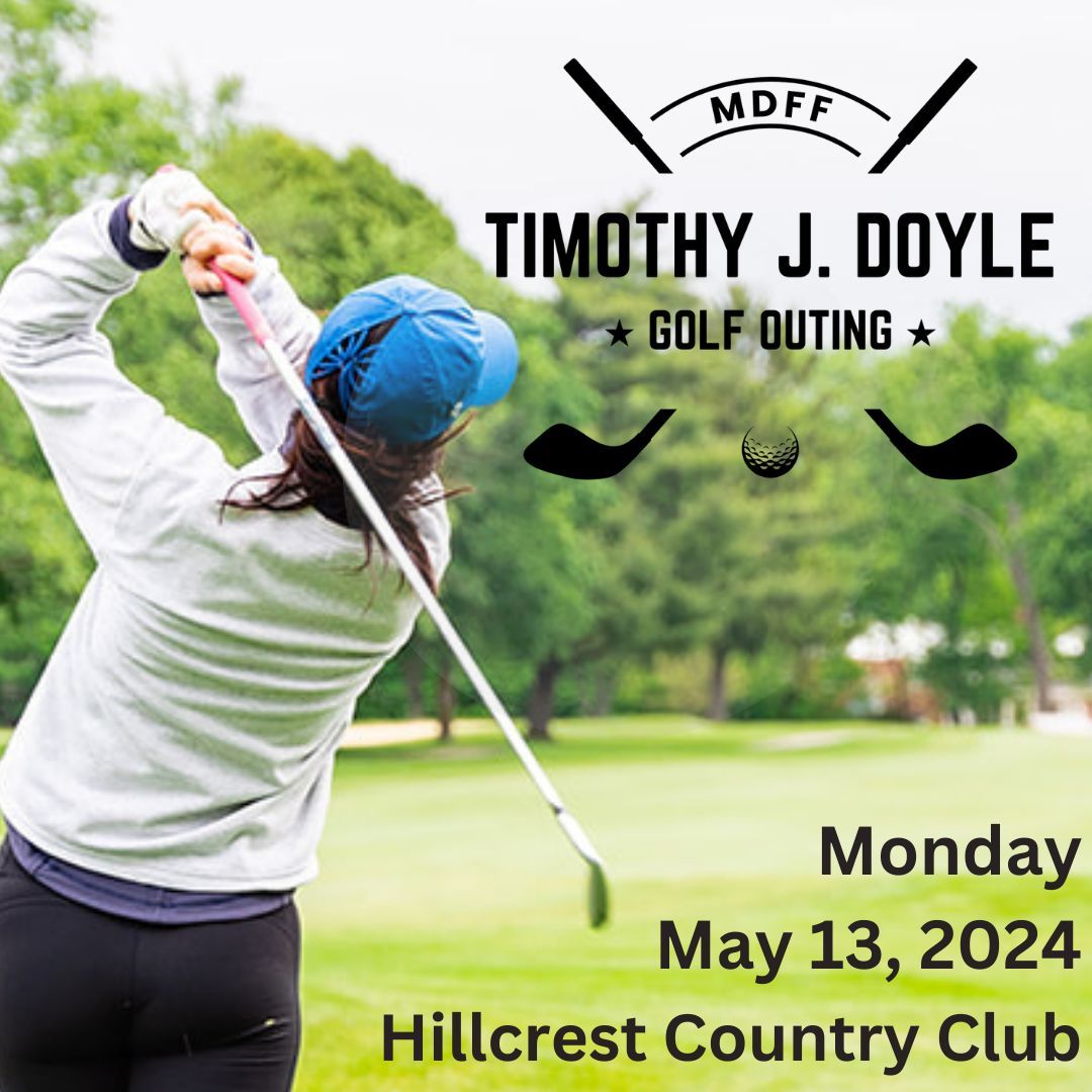 The MDFF Golf Outing has a new name, The Timothy J. Doyle Golf Outing. 
Join us Monday, May 13 for a great day of golf and supporting MDFF. Purchase tickets before March 16 for your team to receive $100 off your foursome.
