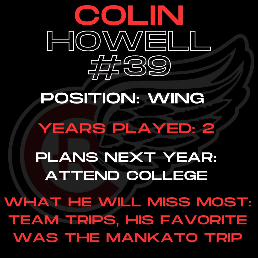 Senior Spotlight 🎓

#39 Colin Howell
-Wing, played for 2 years
Colin is planning to attend college next year.

Good luck with everything you do next Colin! We are so proud of you and wish you the best. Thanks 39!

#cardinalhockey