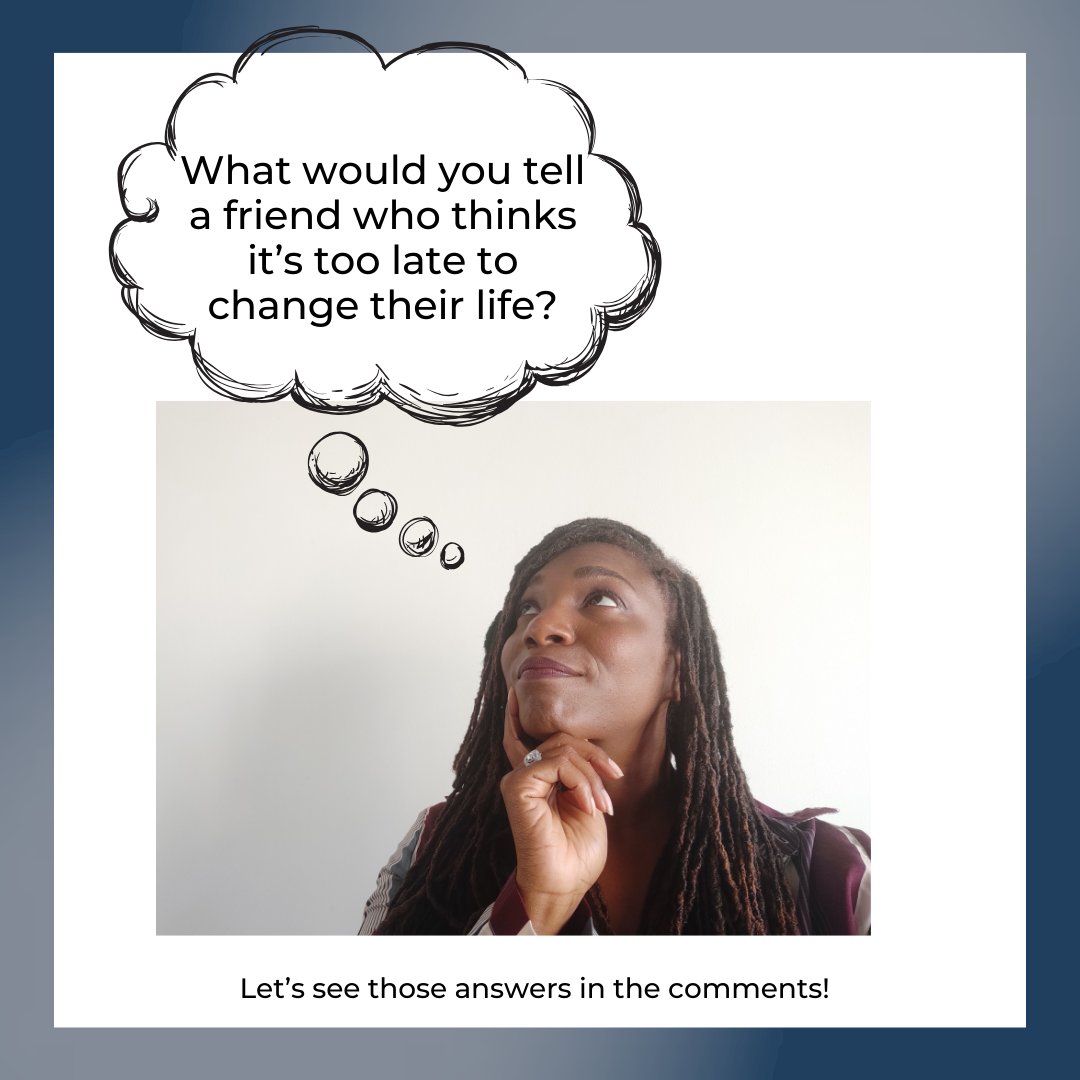 MundeyY's tweet photo. What would you tell a friend who feels it's too late to change something in their life? Share your insights on creating holistic solutions, finding a support group, or any words of encouragement that have fueled your transformative journey. 
#LifeReimagined #MundeyYoungCoaching https://t.co/TPT6DpjU7w