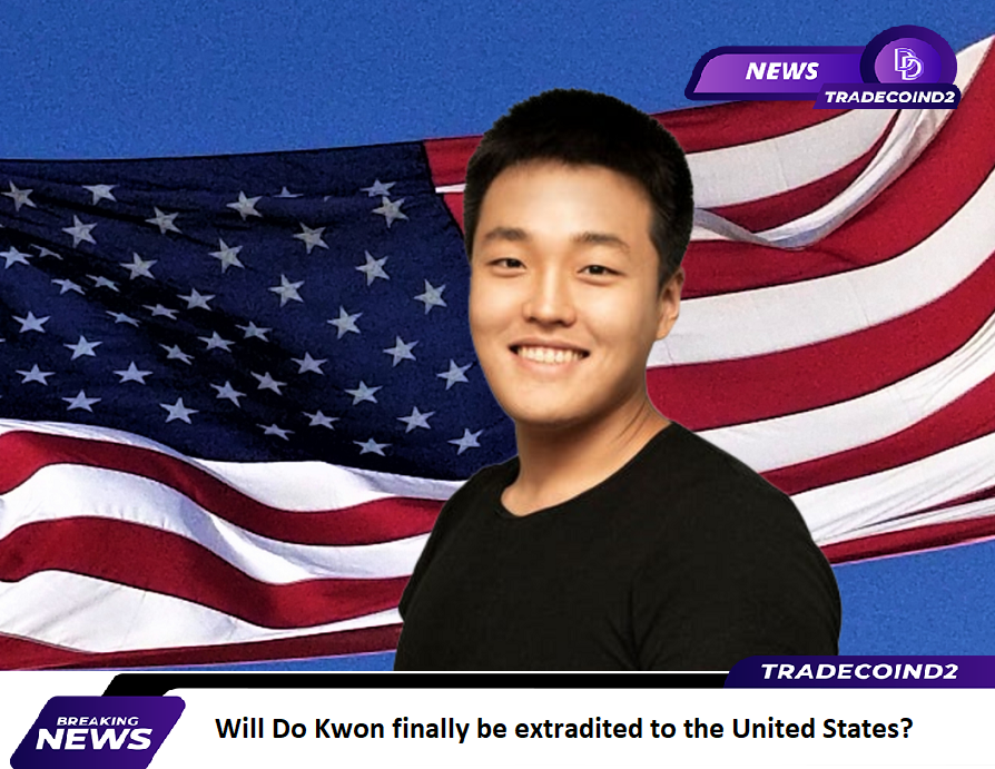 February 22, 2024 Bitcoin News D2 $BTC 51.458 $ETH 2.923 @TradeCoinD2 Will Do Kwon finally be extradited to the United States? - The unfolding drama surrounding Do Kwon, co-founder of Terraform Labs, has taken a new turn with the decision to extradite him to the