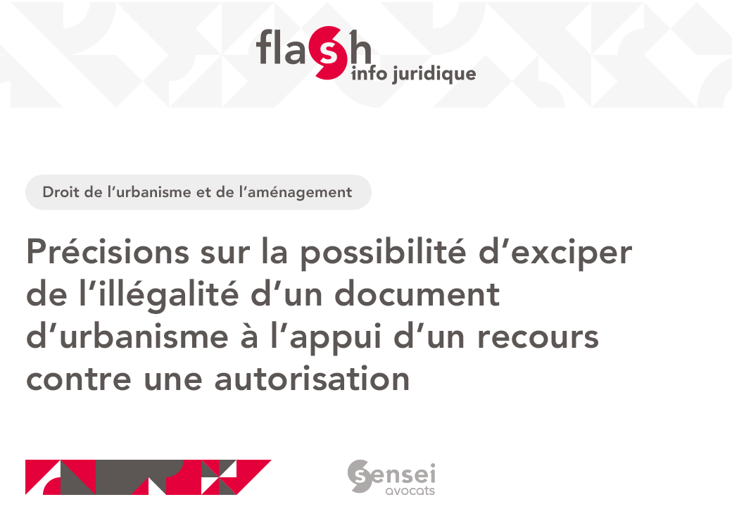 ❗FLASH INFO JURIDIQUE
Droit de l'urbanisme et de l'aménagement

Précisions sur la possibilité d’exciper de l’illégalité d’un document d’urbanisme à l’appui d’un recours contre une autorisation

🔻 LIRE LA SUITE
swll.to/Ht95Ow4
#flashSenseiAvocats #droitUrbanisme