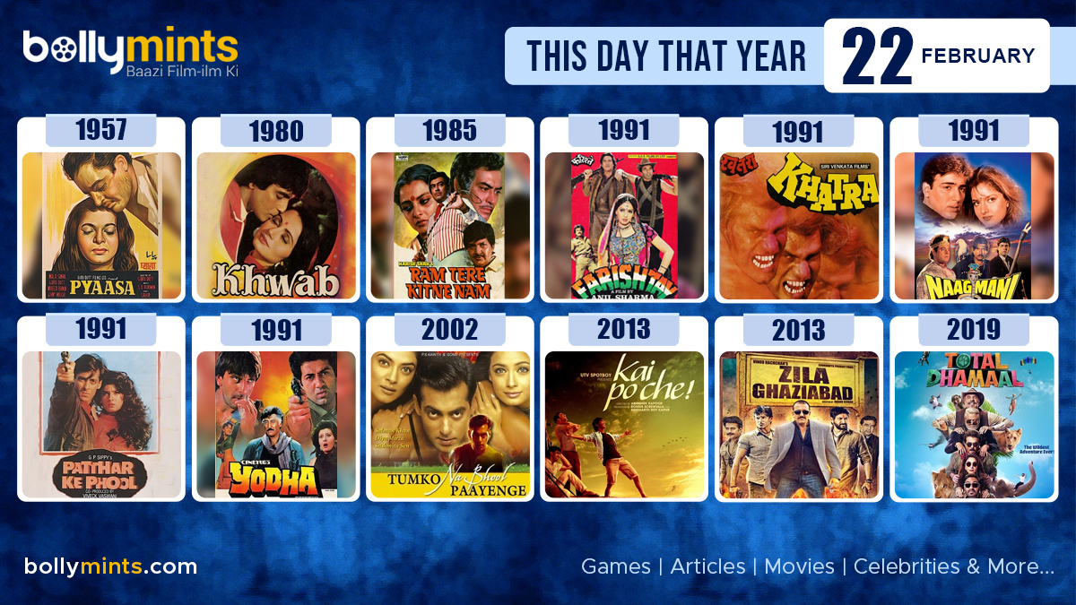 Here are the few #BollywoodMovies released on this day. Stay tuned at bollymints.com for more #updates #ThisDayThatYear #22February #Pyaasa #Khwab #RamTereKitneNaam #Farishtay #Naagmani #PattharKePhool #Yodha #TumkoNaBhoolPaayenge #KaiPoChe #ZilaGhaziabad #TotalDhamaal