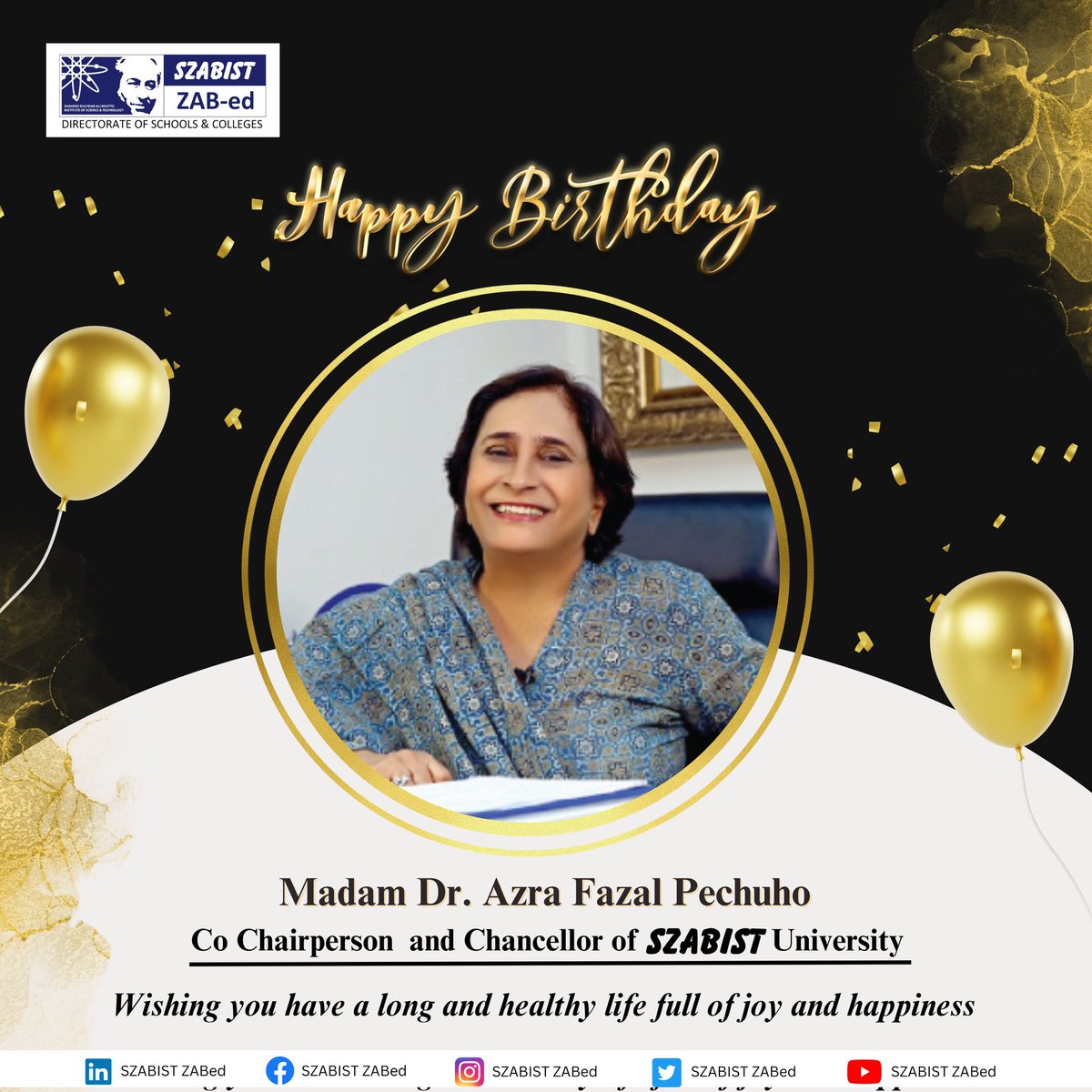SZABISTZABed's tweet photo. Wishing a splendid birthday to the remarkable Co-Chairperson and Chancellor of SZABIST, Madam Dr. Azra Fazal Pechuho! 🎉 Your leadership inspires us all at SZABIST ZAB-ed. May this year be filled with joy, success, and continued achievements. 🌟 https://t.co/LSwx17zocy