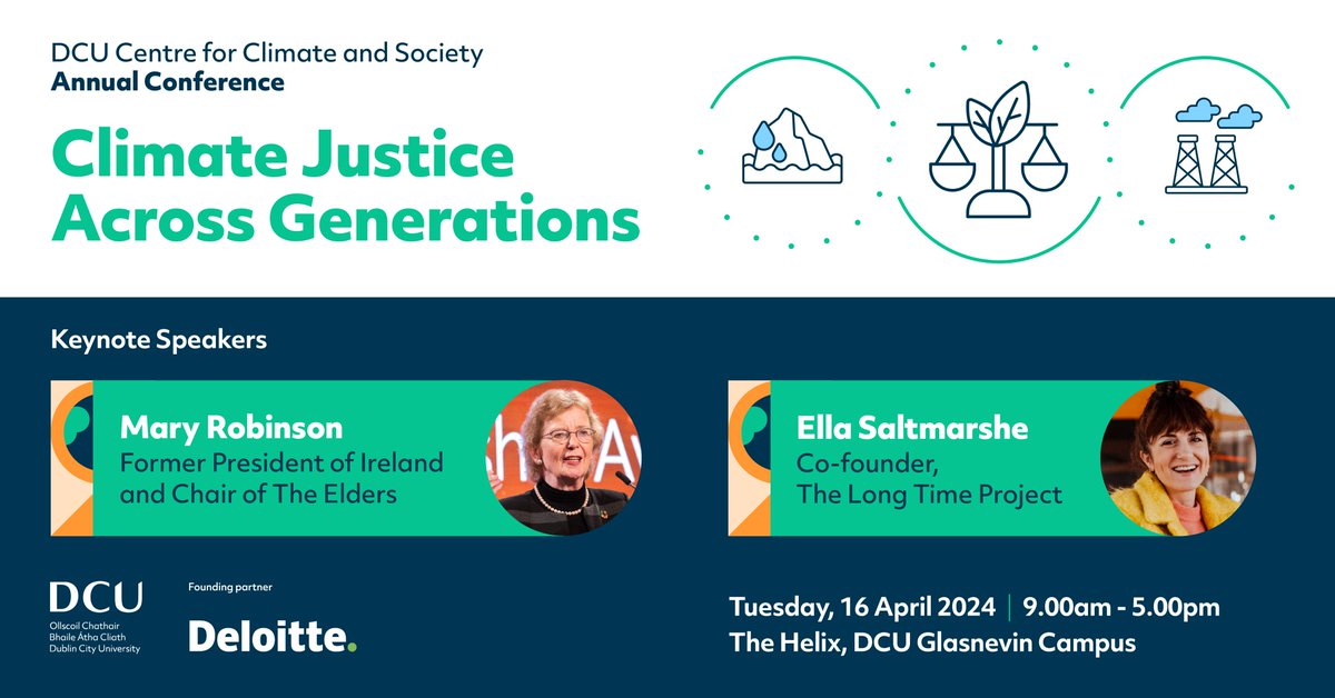 📣 Save the Date! Join us for the @DCUClimate annual conference on Tuesday 16 April. We will be exploring ‘Climate Justice Across Generations’. Keynote speakers are Mary Robinson, Chair of @TheElders, and Ella Saltmarshe @saltsea, co-founder of the @LongTimeProject.