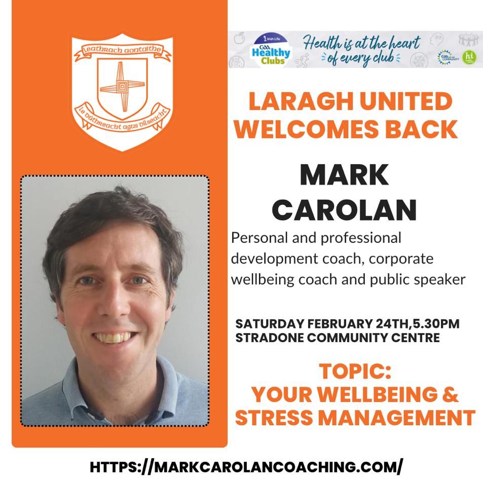 CavanCoBoardGaa's tweet photo. This Saturday evening Feb 24th @5:30pm in Stradone Community Centre, @LaraghUnitedGAA United Gaa  welcome home their former player and now life coach Mark Carolan. Mark will cover a wide range of topics. Please attend if you are free. Promises to be a great evening. https://t.co/C8yR86oLUd