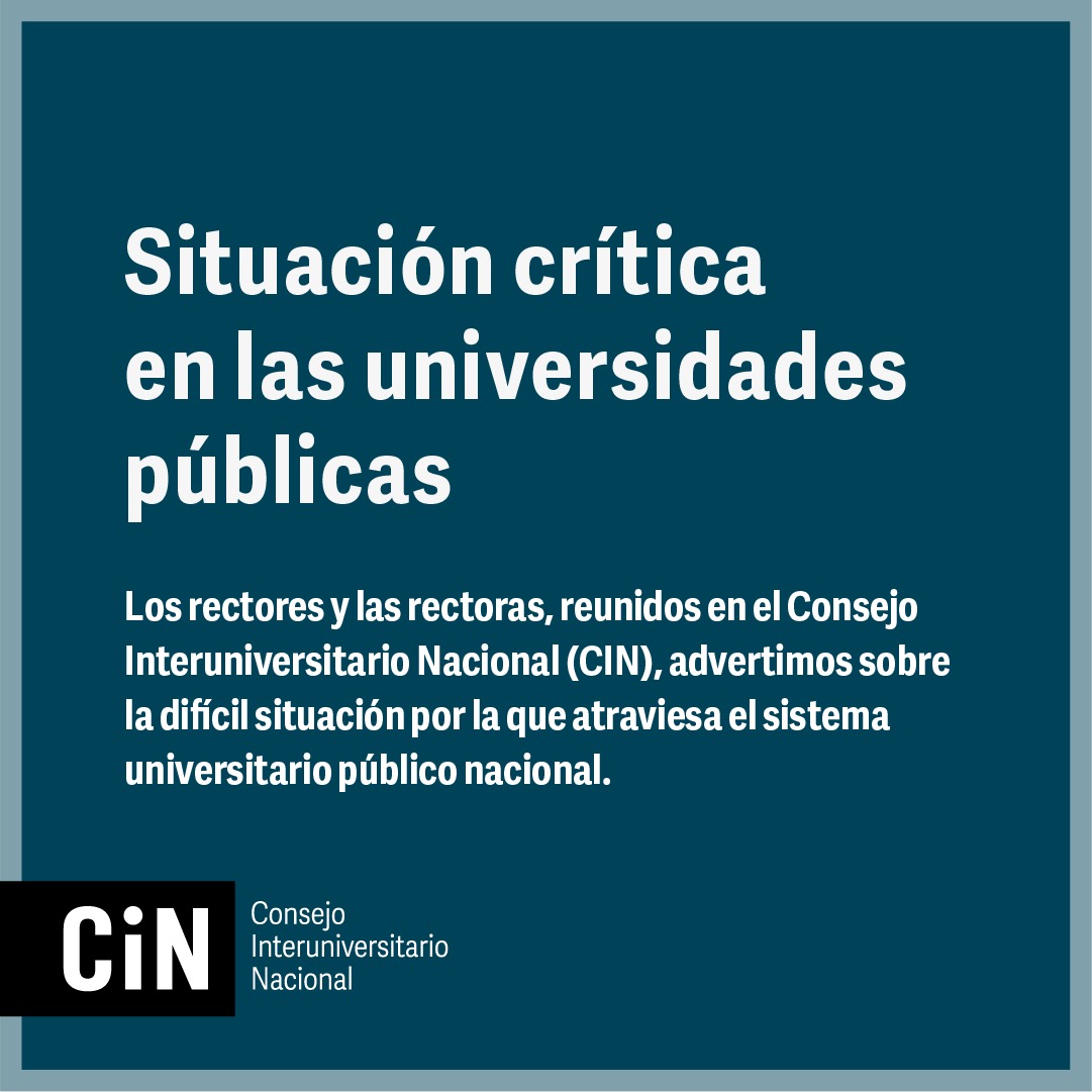 Comunicado oficial del <a href="/CINoficial/">CIN</a>: "Situación crítica en las universidades públicas". Los rectores y las rectoras, reunidos en el Consejo Interuniversitario Nacional, advertimos sobre la difícil situación por la que atraviesa el sistema universitario público nacional.
