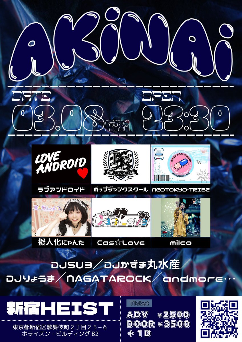 AKINAI_neon's tweet photo. 3月8日(金)
新宿HEIST
 新宿区歌舞伎町２丁目２５−６ ホライズン・ビルディング b2
23時30分～
前売り2500円D別
予約
https://t.co/Tep5x03lue
出演
ラブアンドロイド
ポップジャンクスクール
NEOTOKYO-TRIBE
擬人化にゃんた
Cas☆Love
milco
DJSU3
DJかずま丸水産
DJりょうま
NAGATAROCK
andmore... https://t.co/OIZg3ZHpZP