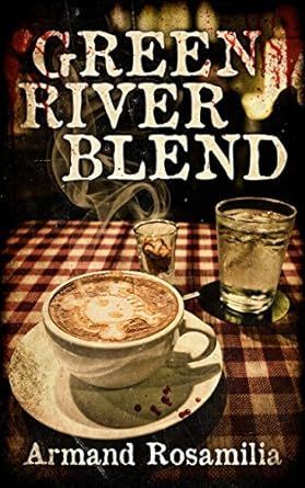 Green River Blend: A Supernatural Thriller by Armand Rosamilia A #horror book about #coffee buff.ly/3hRrEyG @amazon @ArmandAuthor @devildogpress