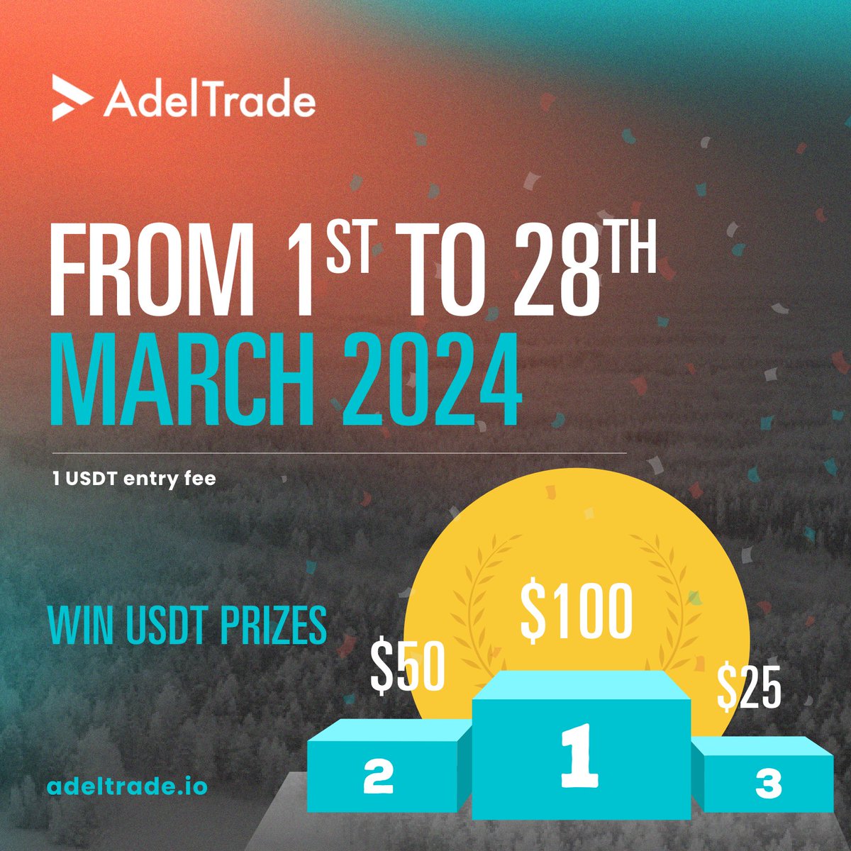 🎉AdelTrade March Competition is here!🎉

🥇 First Place: 100 USDT
🥈 Second Place: 50 USDT
🥉 Third Place: 25 USDT

🔥 Entry Fee: 1 USDT
👉 Join now and show off your trading skills!
 #AdelTrade #MarchCompetition #CryptoTrading #USDT #stocktrading #forextrading