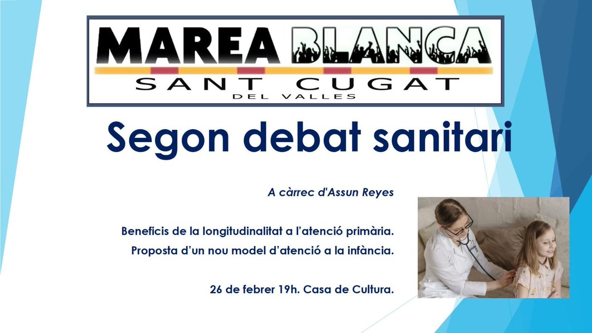 Segon debat sanitari, dilluns 26 a les 19 h, Casa de Cultura.
Marea Blanca Sant Cugat.