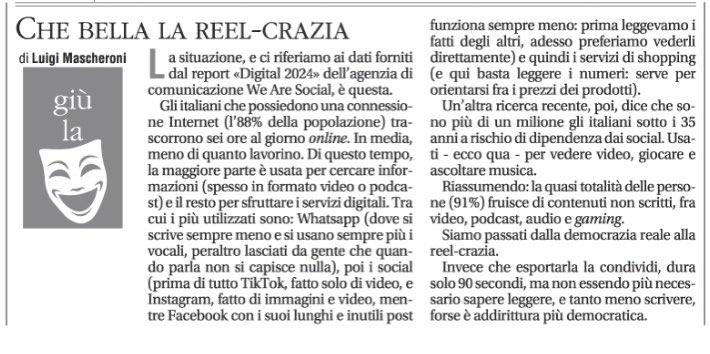 Gli italiani? Passano sei ore online al giorno. E più che altro vedono video o sentono audio. Siamo passati dalla democrazia reale alla reel-crazia. Non si esporta, si condivide. Dura 90 secondi. E non serve nemmeno saper leggere né scrivere. Molto più democratica, in fondo…