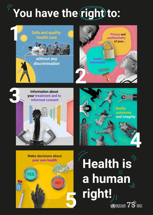 Health is a human right. 'Health For All' You have the right to: ➡️Safe and quality health care without any discrimination ➡️ Privacy and confidentiality of your health information ➡️Information about your treatment and informed consent ➡️ Make decisions about your own health