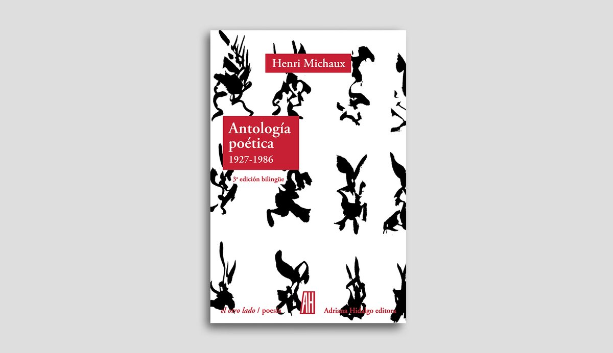 Reimpresión: «Antología poética. 1927-1986» de Henri Michaux. La puerta de entrada a uno de los poetas fundamentales del siglo pasado. ¡Nuevamente disponible en #librerías! / #poesía