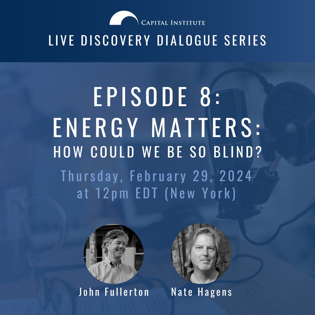 CapInstitute's tweet photo. Our next #discoverydialogue is next Thursday, 2/29 @ 12pm EDT as #JohnFullerton welcomes @NJHagens for an engaging discussion on #energyblindness—what it is and why it matters.
This live, interactive dialogue is free and open to everyone!
Join us → https://t.co/xlhz7m4oqz https://t.co/v2sprn8D7u