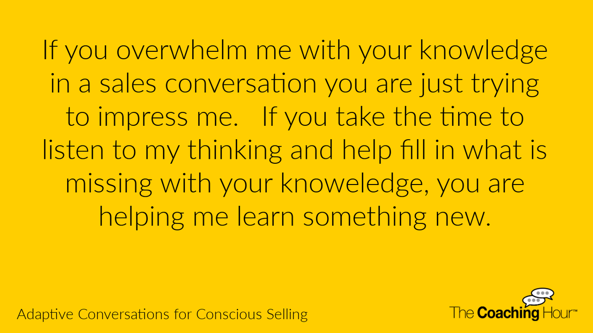 thecoachinghour's tweet photo. In Adaptive Conversations for Conscious Selling, you become aware of how we are all overwhelmed by information.  The valuable seller is the one who helps his buyer make sense of it all and feel confident about a way forward. https://t.co/zwTFxGjwkm