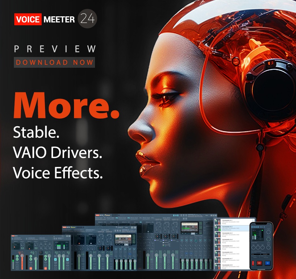 VB_Audio's tweet photo. VoiceMeeter 24. Final Preview Versions out now. More stable. More VAIO Drivers. More Effects.
Download here: https://t.co/4WBWxwpday
#virtualaudiomixer #audiotool #audioproduction #realtimeaudio #voicechanger #voicemodeler #audiomanager #audiophile #virtualaudiointerface https://t.co/ad1i5LXNHV