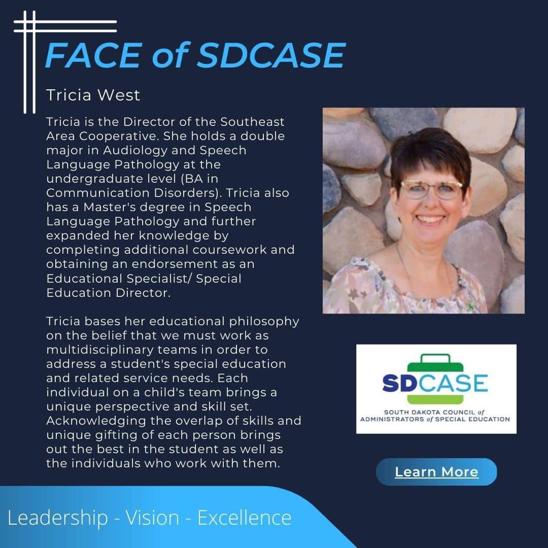 Tricia is the Director of the Southeast  Area Cooperative. She values the expertise and perspective of each team member. They bring out the best in students by bringing their gifts forward. Thank you for being a member of South Dakota CASE, Tricia!