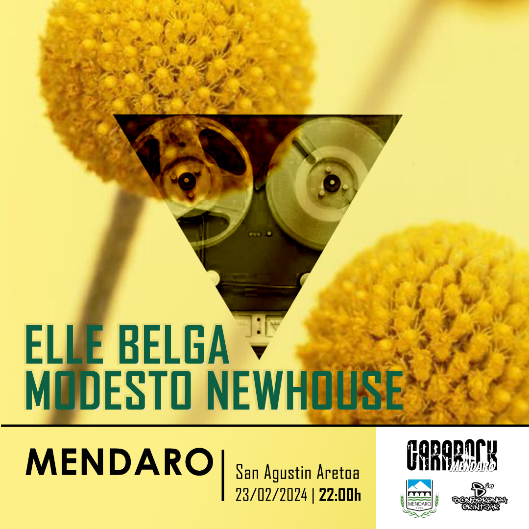 Aupa! Hau izango da hurrengoa! Próximo concierto! Elle Belga + Modesto New House Otsailak 23an - San Agustin Aretoa, 22:00 Sarrera 5 € (atean bertan) Plazer bat Mendaron izatea musiko haundi hauek, gorde eguna! @ElleBelga @ModestoNewhouse @Bonberenea @mendaroko_udala