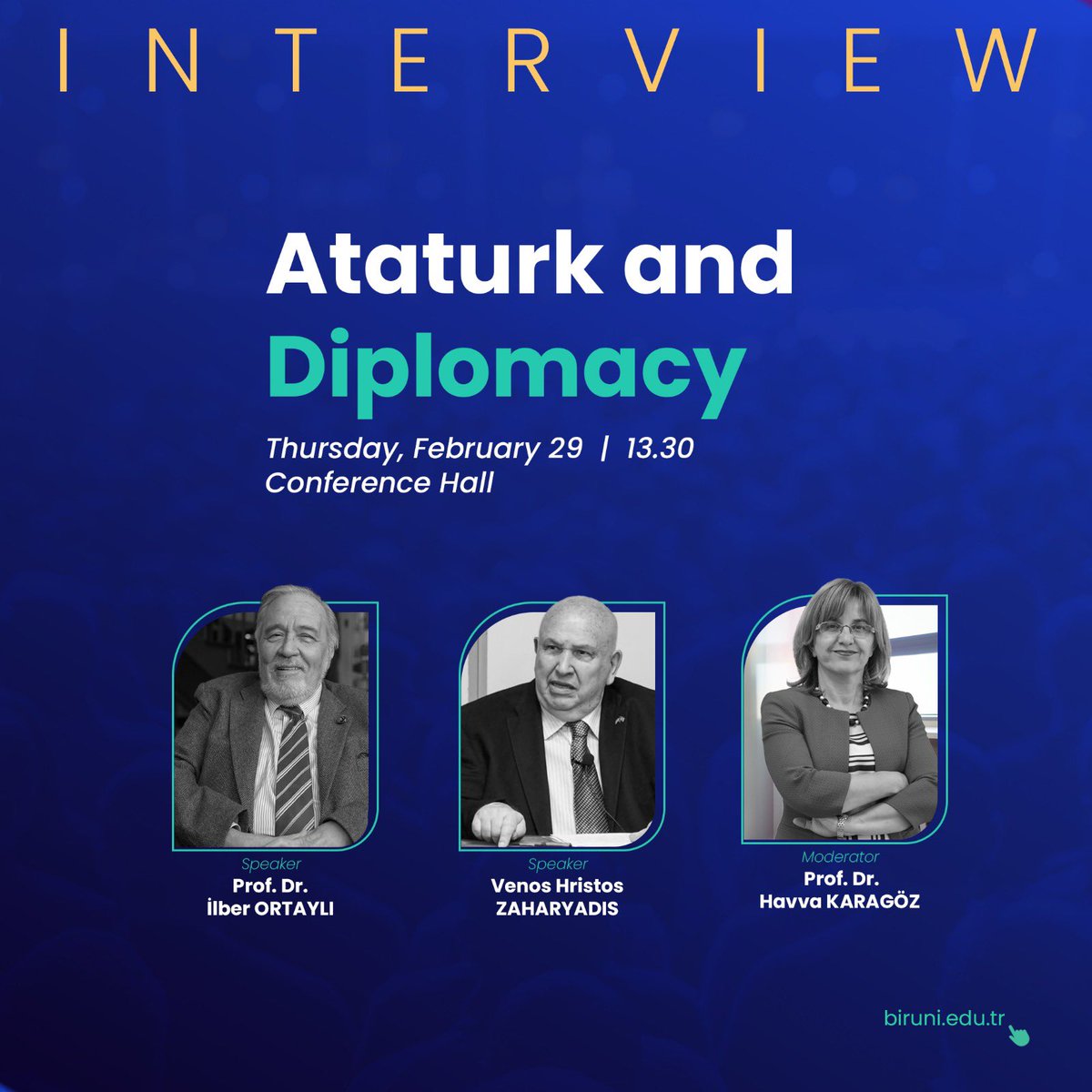 BiruniEnglish's tweet photo. Prof. Dr. Moderated by Havva Karagöz, Prof. Dr. The talk titled "Atatürk and Diplomacy", in which İlber Ortaylı and Venos Hristos Zaharyadis will participate as speakers, will take place at our university on Thursday, February 29. https://t.co/aOqvm3mghK