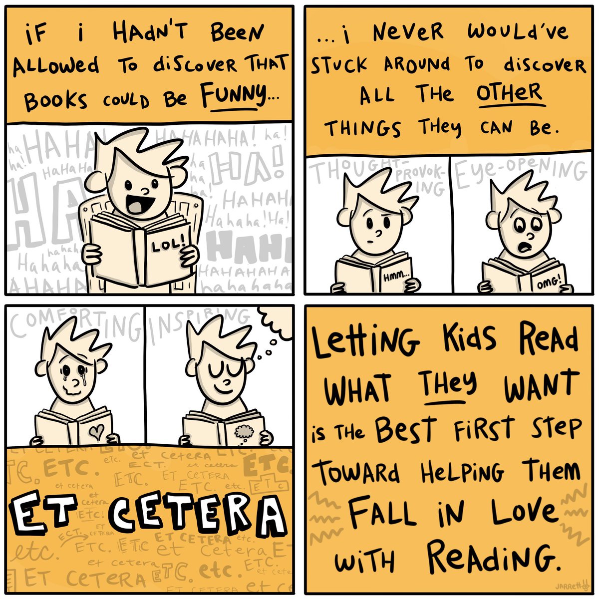 If I hadn’t been allowed to discover that books could be FUNNY, I never would’ve stuck around to discover all the OTHER things they can be. Letting kids read what THEY want is the best first step toward helping them fall in love with reading.