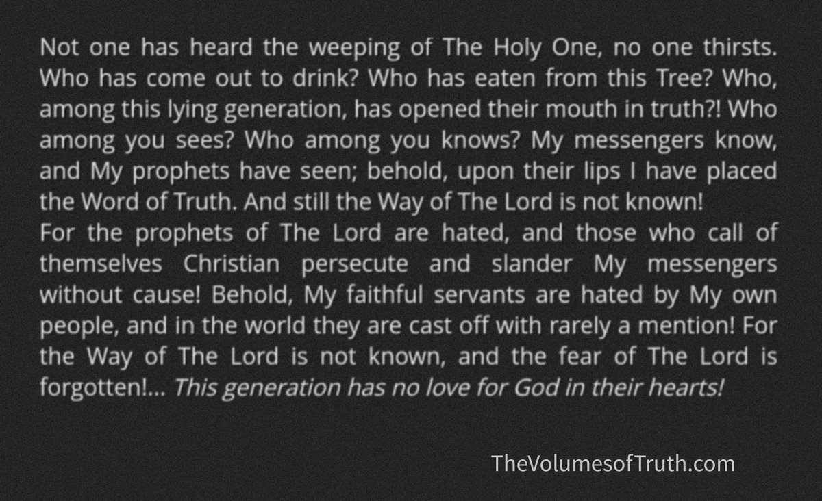 Excerpt from 'The Generation of Wrath': thevolumesoftruth.com/The_Generation…

Video: youtu.be/a-ZnErbsSwQ?fe…

#weeping #TheHolyOne #Tree #lying #truth #messengers #prophets #WordofTruth #WayofTheLord #hated #Christian #persecution #slander #faithful #servants #fearofTheLord #forgotten #love